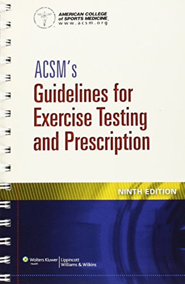 Cover Art for 9781609136055, ACSM's Guidelines for Exercise Testing and Prescription by American College Sports Medicine