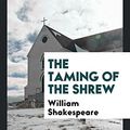 Cover Art for 9780649129430, The Taming of the Shrew by William Shakespeare