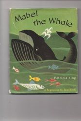 Cover Art for 9780695454432, Mabel the Whale (Modern Curriculum Press Beginning to Read Series) by Patricia King