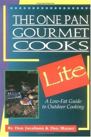 Cover Art for 9781570340338, The One Pan Gourmet Cooks Lite the One Pan Gourmet Cooks Lite: A Low-Fat Guide to Outdoor Cooking a Low-Fat Guide to Outdoor Cooking by Don Jacobson, Don Mauer