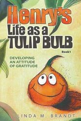 Cover Art for 9781613140840, Henry's Life as a Tulip Bulb by Linda M. Brandt