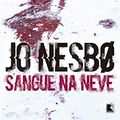 Cover Art for 9788501091536, Sangue na Neve by Jo Nesbo