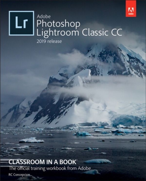 Cover Art for 9780135298657, Adobe Lightroom CC Classroom in a Book by Rafael Concepcion