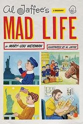 Cover Art for 9780061864483, Al Jaffee's Mad Life by Mary-Lou Weisman