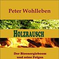 Cover Art for 9783940461032, Holzrausch by Peter Wohlleben