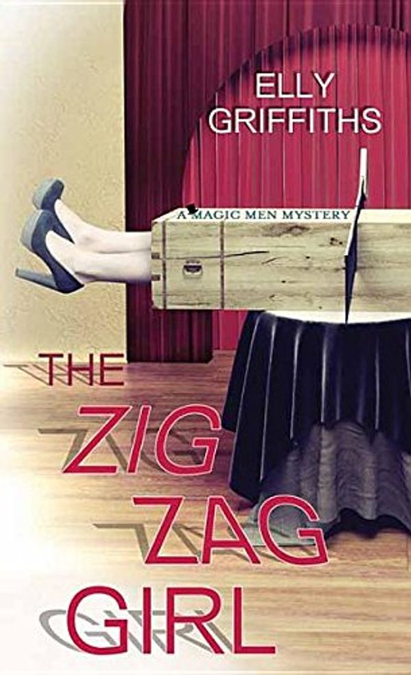 Cover Art for 9781628997682, The Zig Zag Girl: A Magic Men Mystery by Elly Griffiths