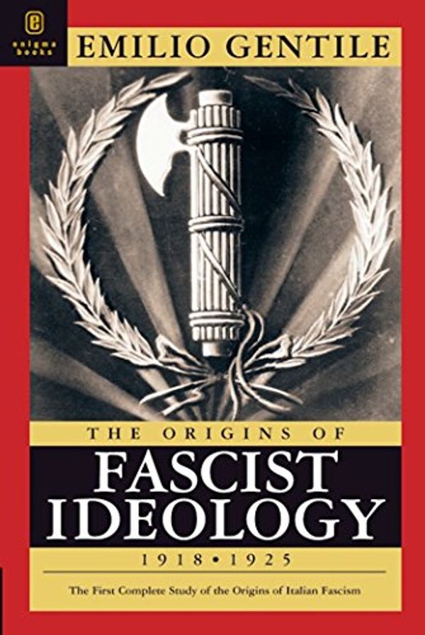 Cover Art for 9781929631186, The Origins of Fascist Ideology 1918-1925 by Emilio Gentile