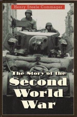 Cover Art for 9780760709627, The story of the Second World War by Henry Steele Commager