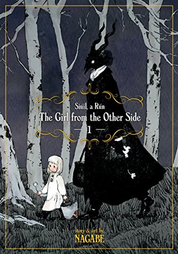 Cover Art for B077KHNRZ4, The Girl From the Other Side: Siúil, a Rún Vol. 1 by Nagabe