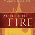 Cover Art for 9781629984551, Authentic FireA Response to John MacArthur's Strange Fire by Michael L. Brown