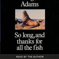 Cover Art for 9780754075660, So Long, and Thanks for All the Fish: Complete & Unabridged by Douglas Adams