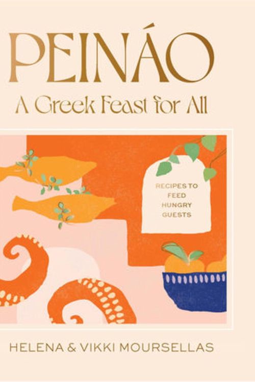 Cover Art for 9781922754592, Peináo: A Greek Feast for All: Recipes to Feed Hungry Guests by Moursellas, Helena, Moursellas, Vikki