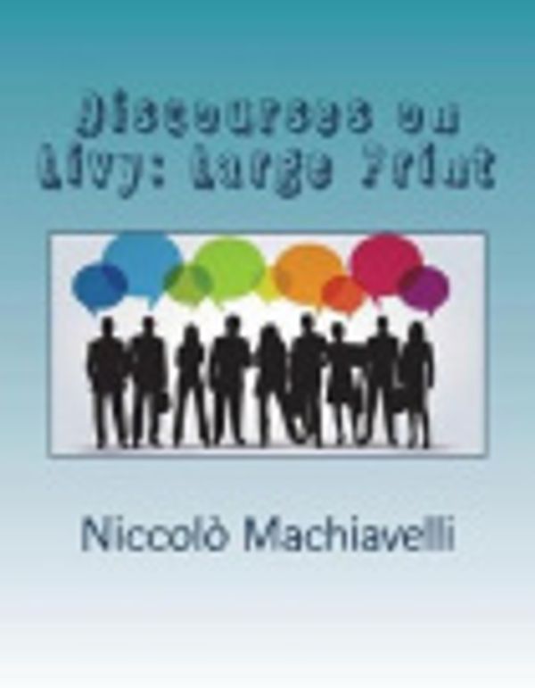 Cover Art for 9781722936570, Discourses on Livy by Niccolo Machiavelli
