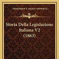 Cover Art for 9781166892807, Storia Della Legislazione Italiana V2 (1863) by Federigo Sclopis