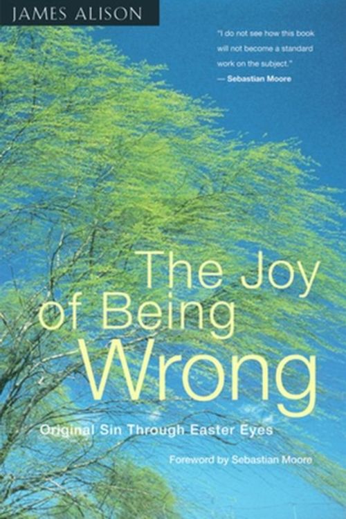 Cover Art for 9780824516765, The Joy of Being Wrong by James Alison