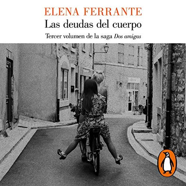 Cover Art for B07HQXL711, Las deudas del cuerpo [Those Who Leave and Those Who Stay]: Dos Amigas serie, Libro 3 [Two Friends Series, Book 3] by Elena Ferrante