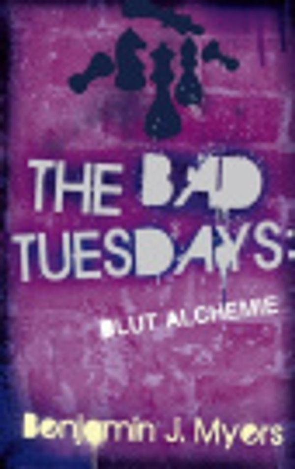 Cover Art for 9783772525032, The Bad Tuesdays Blut-Alchemie by Myers, Benjamin J.