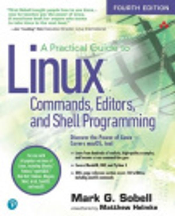 Cover Art for 9780134775289, A Practical Guide to Linux Commands, Editors, and Shell Programming by Mark Sobell, Matthew Helmke