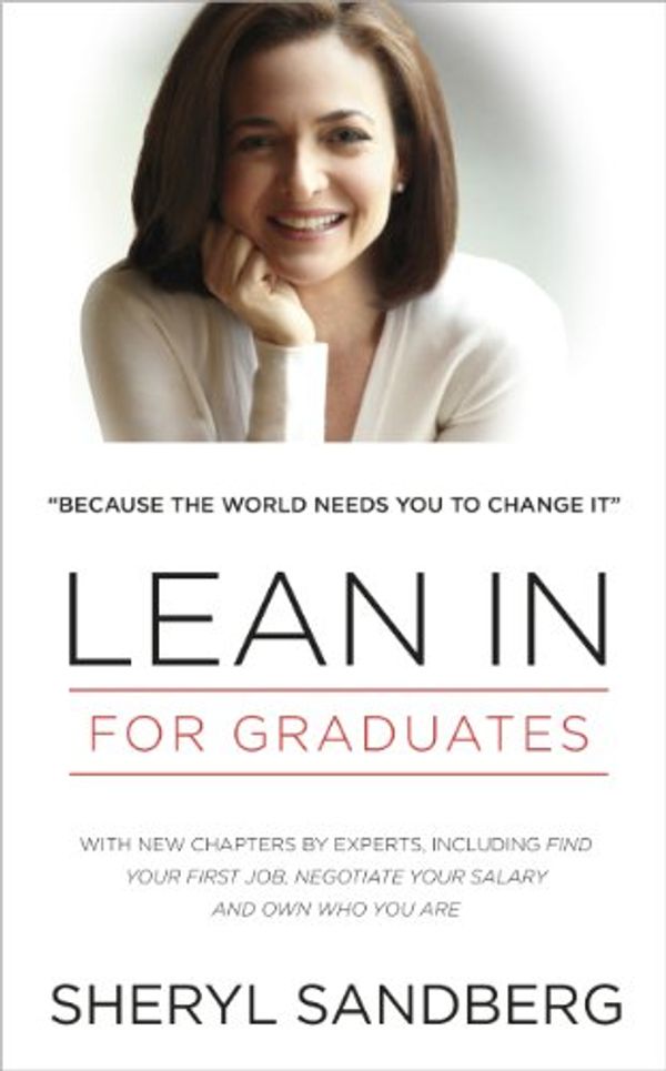 Cover Art for B00IA4C82G, Lean In: For Graduates by Sheryl Sandberg