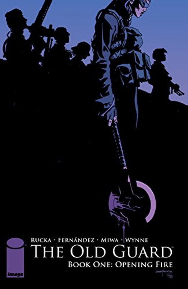 Cover Art for B071SHYMF4, The Old Guard Vol. 1: Opening Fire by Greg Rucka
