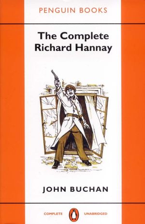 Cover Art for 9780141942629, The Complete Richard Hannay by John Buchan