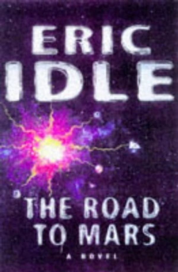 Cover Art for 9780752224145, The Road to Mars by Eric Idle