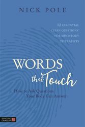 Cover Art for 9781848193369, Words That TouchHow to Ask Questions Your Body Can Answer - 12 ... by Nicholas Pole