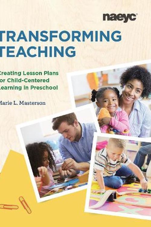 Cover Art for 9781938113833, Transforming Teaching: Creating Lesson Plans for Child-Centered Learning in Preschool by Marie Masterson