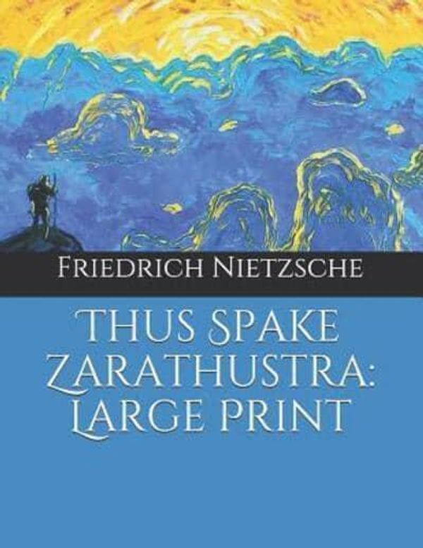 Cover Art for 9781071248454, Thus Spake Zarathustra by Friedrich Wilhelm Nietzsche