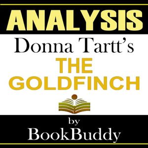 Cover Art for B00NPB4YQC, The Goldfinch: by Donna Tartt: Analysis by BookBuddy