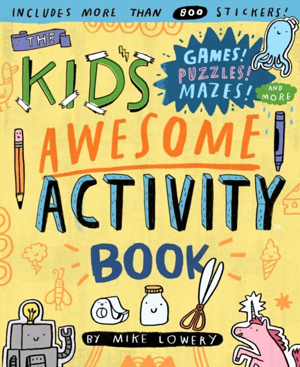 Cover Art for 9780761187189, The Kid's Awesome Activity BookGames! Puzzles! Mazes! and More by Mike Lowery