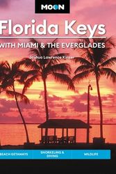 Cover Art for 9781640499508, Moon Florida Keys: With Miami & the Everglades: Beach Getaways, Snorkeling & Diving, Wildlife by Joshua Lawrence Kinser