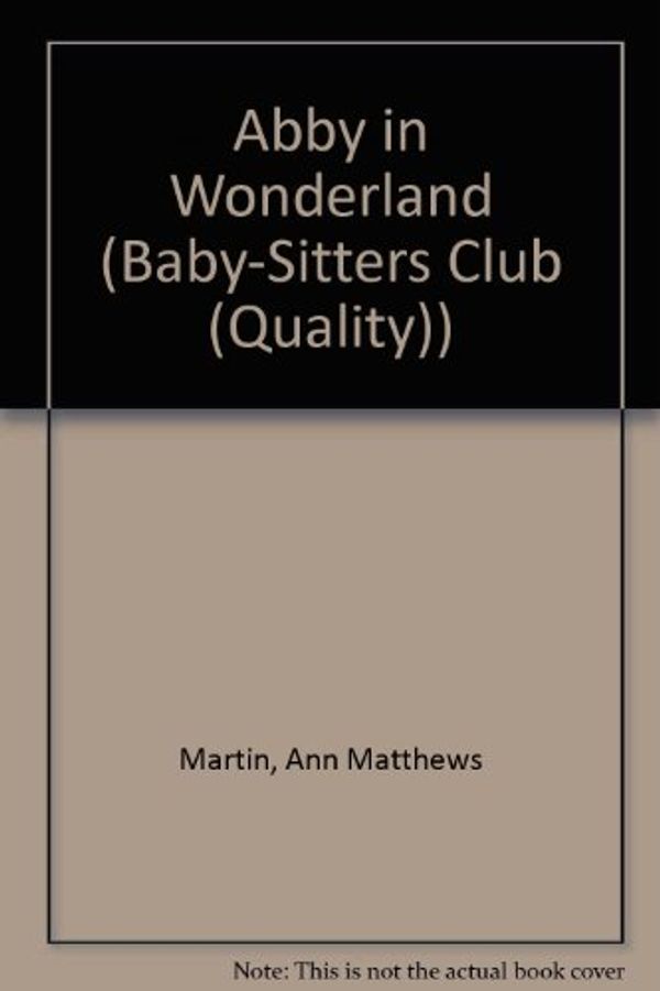 Cover Art for 9780613112321, Abby in Wonderland (Baby-Sitters Club) by Ann M. Martin
