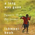 Cover Art for B00NPAZMCS, A Long Way Gone: Memoirs of a Boy Soldier by Ishmael Beah