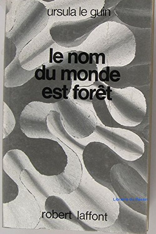 Cover Art for 9782221001592, Le Nom Du Monde Est Forêt by Ursula Kroeber Le Guin