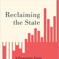 Cover Art for 9781786801494, Reclaiming the State by William Mitchell, Thomas Fazi