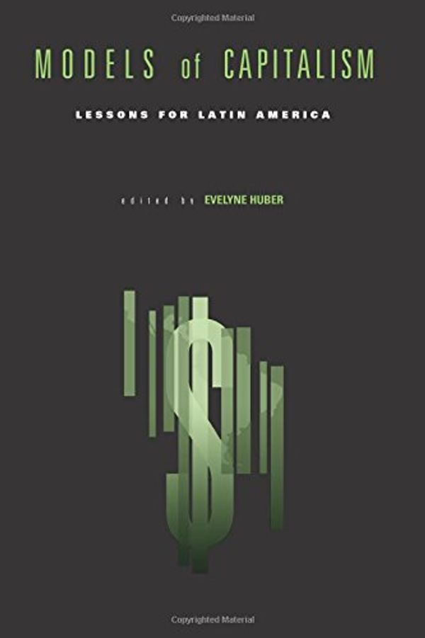 Cover Art for 9780271023410, Models of Capitalism: Lessons for Latin America by Evelyne Huber