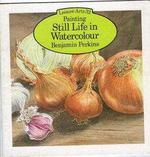 Cover Art for 9780855326159, Still Life in Watercolour by Benjamin Perkins