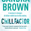 Cover Art for 9780340836422, Chill Factor: The gripping thriller from #1 New York Times bestseller by Sandra Brown