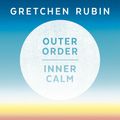 Cover Art for 9781473692695, Outer Order Inner Calm: declutter and organize to make more room for happiness by Gretchen Rubin, Gretchen Rubin