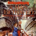 Cover Art for 9780446670982, A Man Betrayed by J. V. Jones