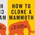 Cover Art for 0884503686400, How to Clone a Mammoth: The Science of De-Extinction by Beth Shapiro