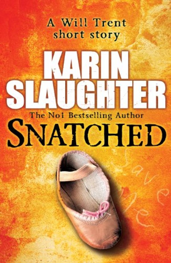 Cover Art for B008031SGE, Snatched (The Will Trent Series) by Karin Slaughter