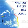 Cover Art for 9788478085507, Nacido en un Dia Azul by Daniel Tammet