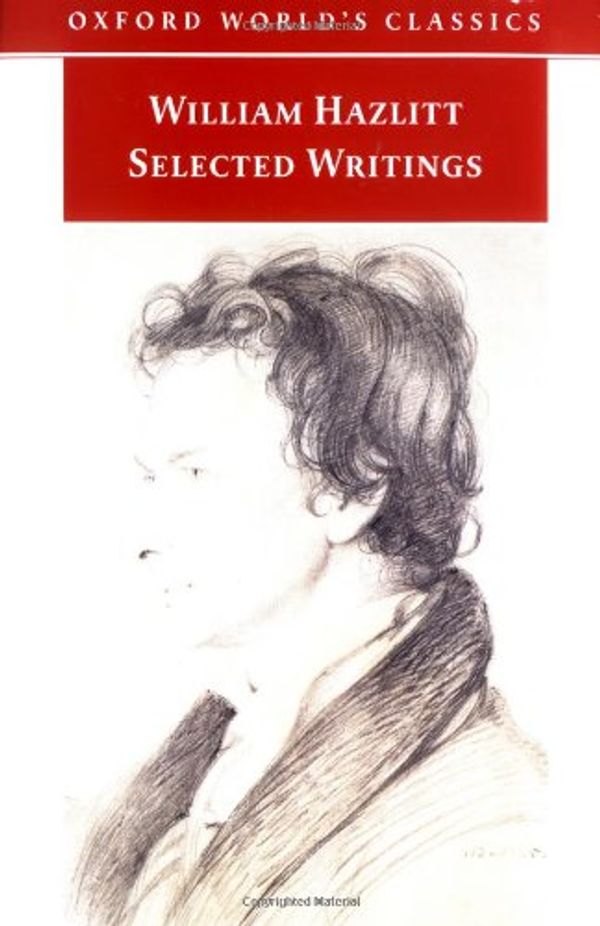 Cover Art for 9780192838001, Selected Writings (Oxford World's Classics) by William Hazlitt