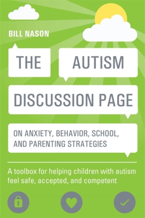 Cover Art for 9781849059954, The Autism Discussion Page on anxiety, behavior, school, and parenting strategies by Bill Nason