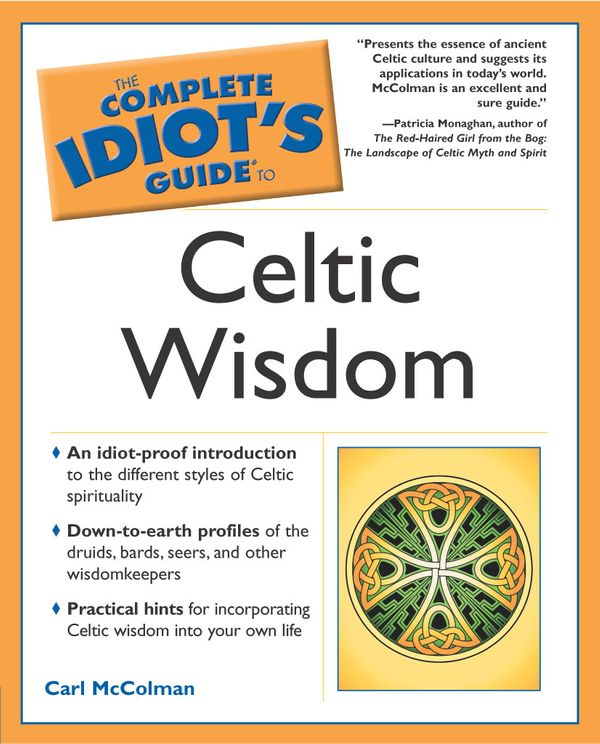Cover Art for 9781440695810, The Complete Idiot's Guide to Celtic Wisdom by Carl McColman