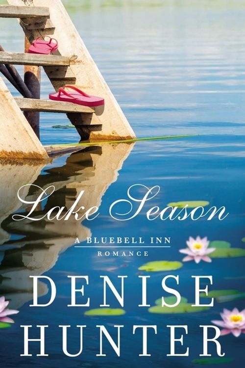 Cover Art for 9780785222729, Lake Season by Denise Hunter