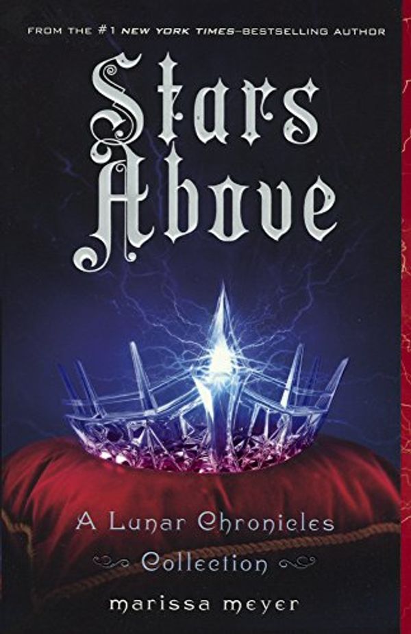 Cover Art for 9780606399494, Stars Above: A Lunar Chronicles Collection by Marissa Meyer