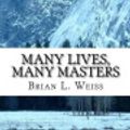 Cover Art for 9781536971187, Many Lives, Many Masters by Brian L. Weiss